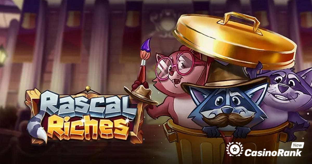 Play'n GO ដើរតាម Raccoons Rogue បីនៅក្នុងរន្ធ Rascal Riches