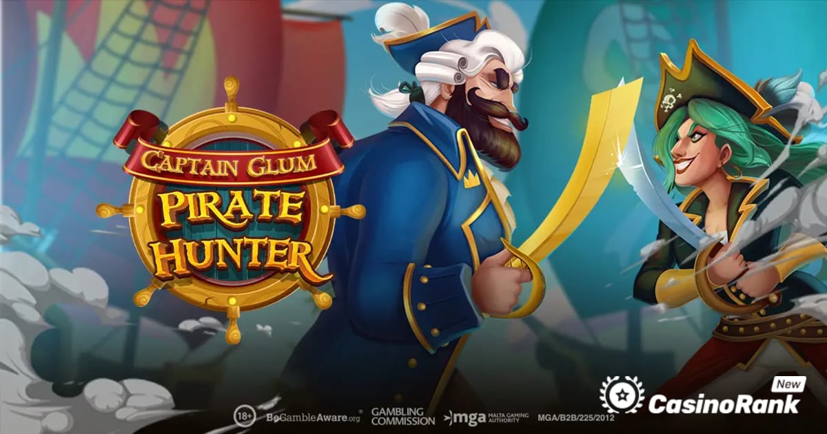 Play'n GO នាំអ្នកលេងទៅសមរភូមិប្លន់នាវានៅក្នុង Captain Glum: Pirate Hunter